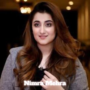 Nimra Mehra Biography